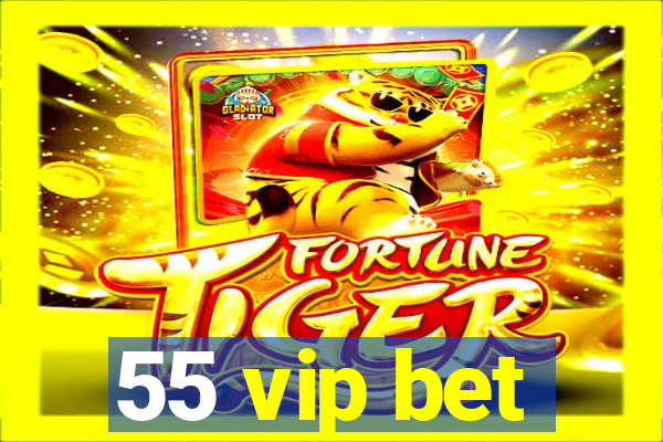 55 vip bet